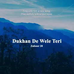 Dukhan De Wele Teri - Zaboor 20